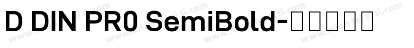 D DIN PR0 SemiBold字体转换